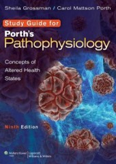Study Guide to accompany Porth's Pathophysiology, 9/e