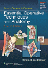 Scott-Conner & Dawson: Essential Operative Techniques and Anatomy, 4/e