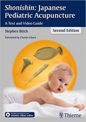 Shonishin: Japanese Pediatric Acupuncture: A Text and Video Guide , 2/e