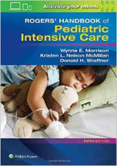 Rogers Handbook of Pediatric Intensive Care, 5/e