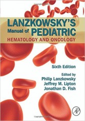 Lanzkowsky's Manual of Pediatric Hematology and Oncology, 6/e