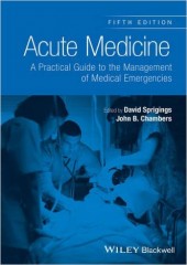 Acute Medicine: A Practical Guide to the Management of Medical Emergencies, 5/e