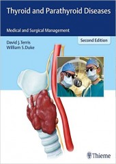 Thyroid and Parathyroid Diseases: Medical and Surgical Management , 2/e