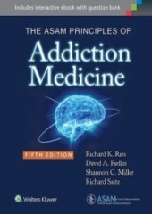 The ASAM Principles of Addiction Medicine, 5/e