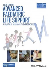 Advanced Paediatric Life Support: A Practical Approach to Emergencies, 6/e