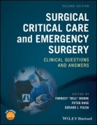 Surgical Critical Care and Emergency Surgery: Clinical Questions and Answers, 2/e