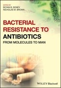 Bacterial Resistance To Antibiotics - From Molecules To Man