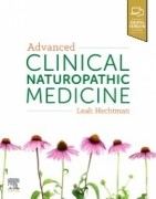 Advanced Clinical Naturopathic Medicine, 1st Edition