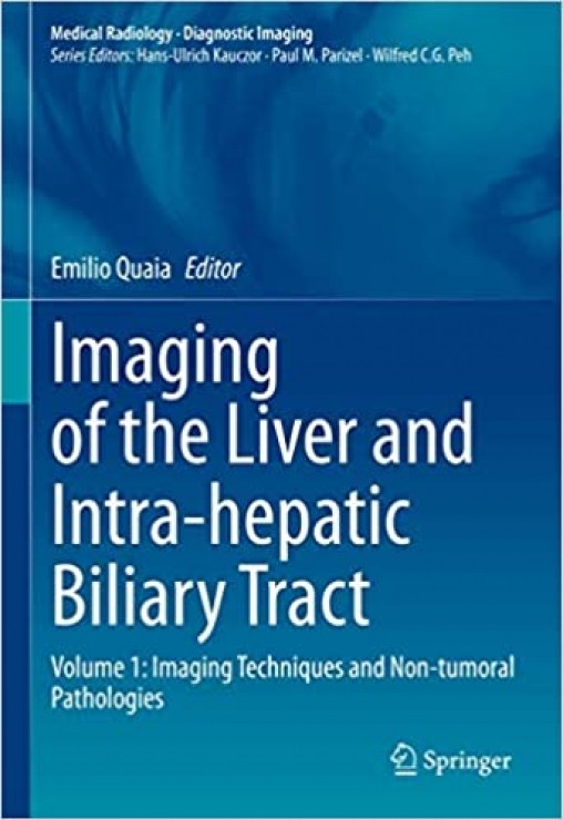 Imaging of the Liver and Intra-hepatic Biliary Tract Volume 1: Imaging Techniques and Non-tumoral Pathologies