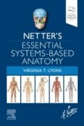 Netter’s Essential Systems-Based Anatomy, 1st Edition