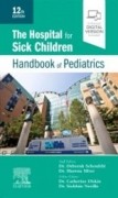 The Hospital for Sick Children Handbook of Pediatrics, 12th Edition