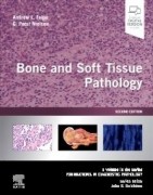 Bone and Soft Tissue Pathology, 2nd Edition A volume in the series Foundations in Diagnostic Pathology