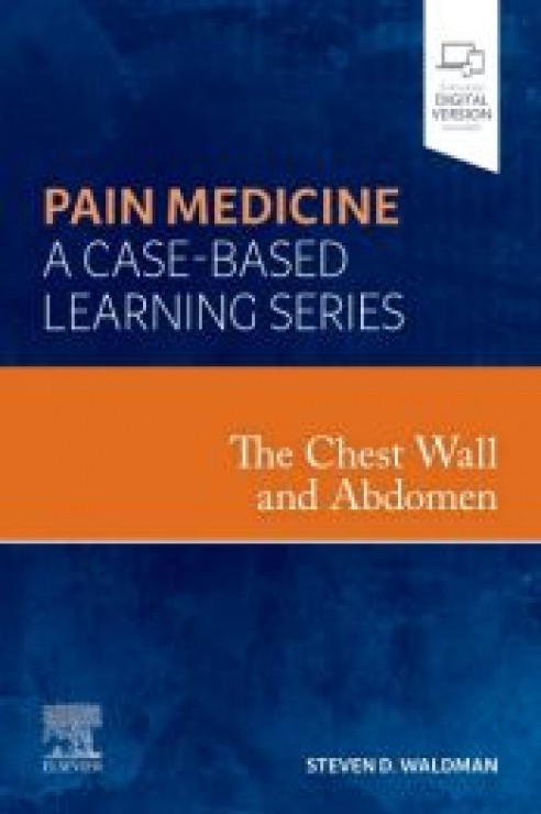 The Chest Wall and Abdomen, 1st Edition Pain Medicine: A Case Based Learning Series