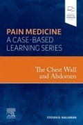 The Chest Wall and Abdomen, 1st Edition Pain Medicine: A Case Based Learning Series