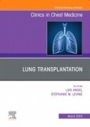 Lung Transplantation, An Issue of Clinics in Chest Medicine, 1st Edition