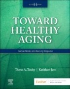 Toward Healthy Aging - Binder Ready, 11th Edition: Human Needs and Nursing Response