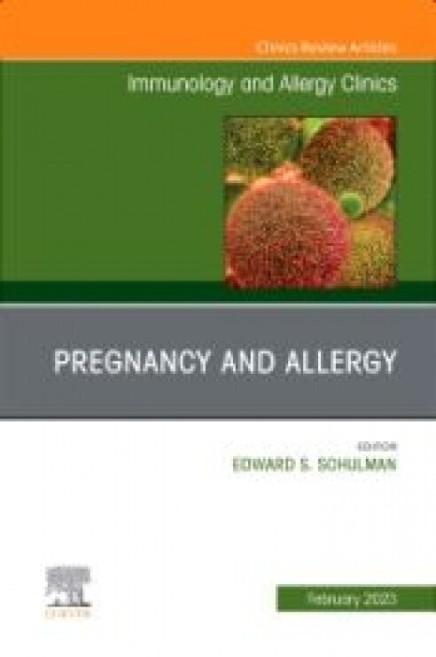 Pregnancy and Allergy, An Issue of Immunology and Allergy Clinics of North America, 1st Edition
