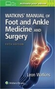 Watkins' Manual of Foot and Ankle Medicine and Surgery Fifth Edition