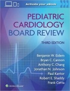 Pediatric Cardiology Board Review Third Edition
