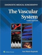 The Vascular System (Diagnostic Medical Sonography Series) Third Edition