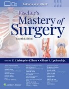 Fischer's Mastery of Surgery 8/e