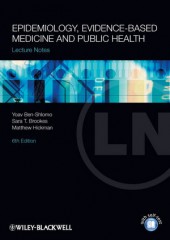 Lecture Notes: Epidemiology, Evidence-based Medicine and Public Health, 6/e