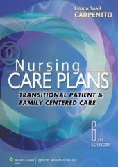 Nursing Care Plans, 6/e: Transitional Patient & Family Centered Care