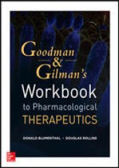 Goodman and Gilmans Workbook to Pharmacologic Therapeutics