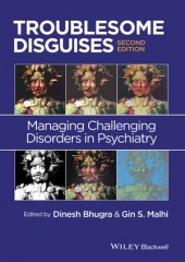Troublesome Disguises: Managing Challenging Disorders in Psychiatry, 2/e