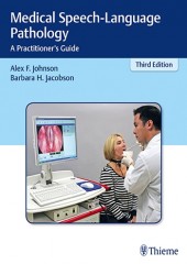 Medical Speech-Language Pathology: A Practitioner's Guide, 3/e