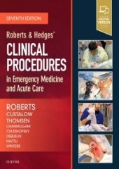 Roberts and Hedges' Clinical Procedures in Emergency Medicine and Acute Care, 7/e