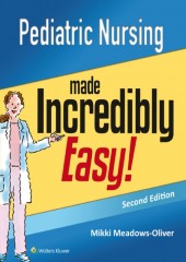 Pediatric Nursing Made Incredibly Easy!, 2/e