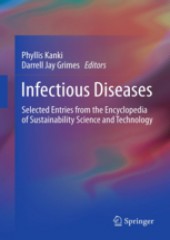 Infectious Diseases: Selected Entries from the Encyclopedia of Sustainability Science and Technology 