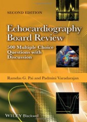 Echocardiography Board Review: 500 Multiple Choice Questions With Discussion, 2/e