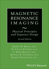 Magnetic Resonance Imaging: Physical Properties and Sequence Design, 2/e 