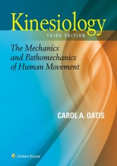 Kinesiology: The Mechanics and Pathomechanics of Human Movement, 3/e