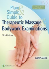 Plain and Simple Guide to Therapeutic Massage & Bodywork Examinations, 3/e
