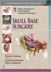 Master Techniques in Otolaryngology - Head and Neck Surgery: Skull Base Surgery