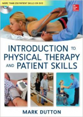 Dutton's Introduction to Physical Therapy and Patient Skills 