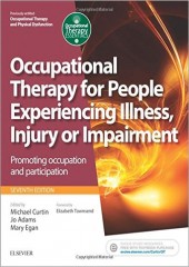 Occupational Therapy for People Experiencing Illness, Injury or Impairment, 7/e