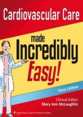 Cardiovascular Care Made Incredibly Easy!, 3/e